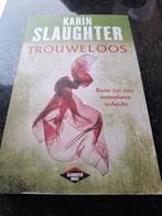 KARIN SLAUGHTER : TROUWELOOS, Enlèvement ou Envoi, Comme neuf, Karin Slaughter