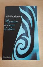 Roman à l'eau de bleu d'Isabelle Alonso, Ophalen of Verzenden, Gelezen, Isabel Alonso, Europa overig