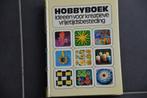 Hobbyboek. Ideeën voor kreatieve vrijetijdsbesteding., Boeken, Ophalen of Verzenden, Zo goed als nieuw, Overige onderwerpen