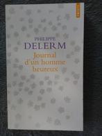 "Journal d'un homme heureux" Philippe Delerm (2016), Livres, Enlèvement ou Envoi, Philippe Delerm, Comme neuf, Europe autre