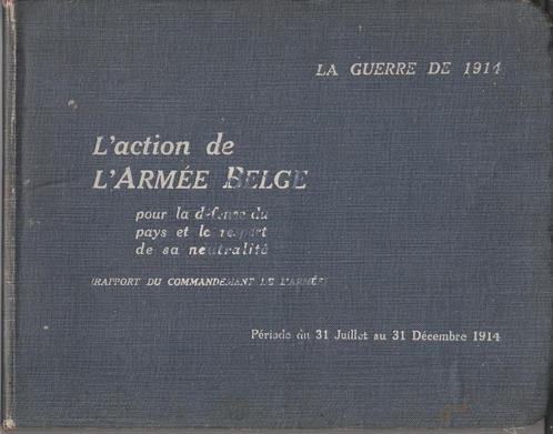 Livre : La guerre de 1914 - L'action de l'armée belge..., Livres, Guerre & Militaire, Utilisé, Armée de terre, Avant 1940, Enlèvement ou Envoi