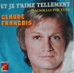 Claude François - Et je t'aime tellement, Cd's en Dvd's, Pop, Gebruikt, Ophalen of Verzenden, 7 inch