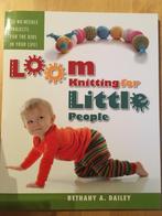 Loom knitting for little people, Comme neuf, Tricot, Enlèvement ou Envoi, Patron ou Livre