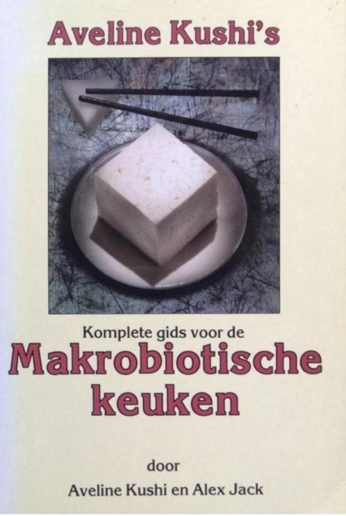 Aveline Kushi's komplete gids voor de makrobiotische keuken,, Boeken, Gezondheid, Dieet en Voeding, Zo goed als nieuw, Verzenden
