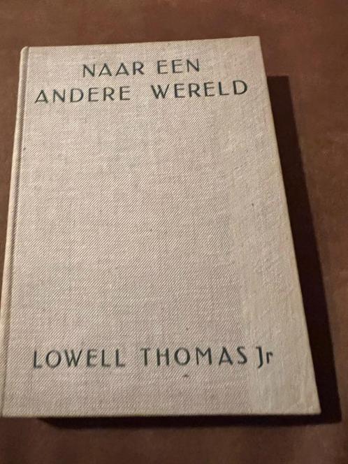 Naar een andere wereld - Lowell Thomas Jr., Livres, Récits de voyage, Utilisé, Asie, Enlèvement ou Envoi