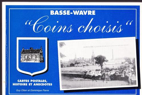 Basse-Wavre "Coins choisis" - cartes postales, histoire et a, Livres, Livres régionalistes & Romans régionalistes, Utilisé, Enlèvement ou Envoi