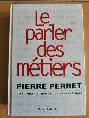 Pierre Perret Le parler des métiers dictionnaire thématique  beschikbaar voor biedingen