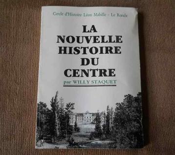La nouvelle histoire du Centre (W. Staquet)  -  La Louvière