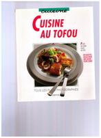 Cuisine au Tofu ( tofou) - Hachette 1992, Livres, Livres de cuisine, Comme neuf, Envoi, Asie et Oriental, Collectif