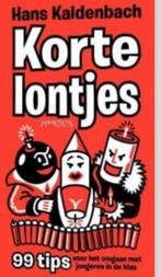 Korte lontjes 99 tips over omgaan met jongeren in de klas, Overige vakken, Ophalen of Verzenden, Zo goed als nieuw, Kaldenbach