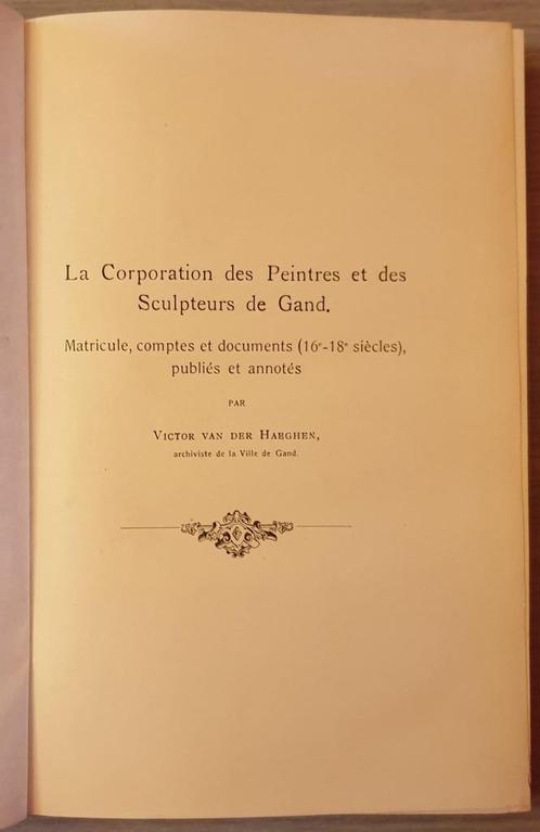 (GENT) La Corporation des Peintres et des Sculpteurs de Gand, Livres, Histoire & Politique, Utilisé, Enlèvement ou Envoi