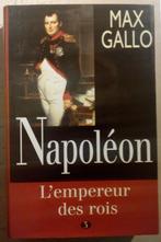 Napoléon Tome 3 - L'empereur des Rois - Max Gallo, Boeken, Historische romans, Ophalen of Verzenden