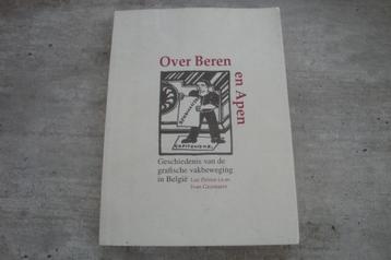OVER BEREN EN APEN -GESCHIEDENIS GRAFISCHE VAKBEWEGING ..... beschikbaar voor biedingen