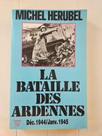 La Bataille des Ardennes : Décembre 1944 - Janvier 1945, Livres, Guerre & Militaire, Enlèvement ou Envoi, Michel Herubel, Deuxième Guerre mondiale