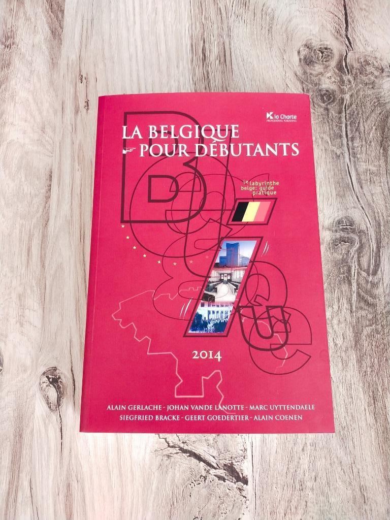 Livre "La Belgique pour débutants" 8e éd. – La Charte (2014), Ophalen of Verzenden, 20e eeuw of later, Zo goed als nieuw