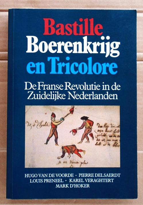 Bastille, Boerenkrijg & Tricolore (Zuid. Nederlanden) - 1989, Boeken, Geschiedenis | Nationaal, Zo goed als nieuw, 17e en 18e eeuw