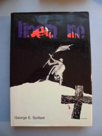 Libera Me, boek George E Spittael, 1989 - WO II