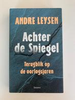 Achter de spiegel, terugblik op de oorlogsjaren, André Leyse, Livres, Guerre & Militaire, Comme neuf, Enlèvement, Deuxième Guerre mondiale
