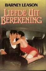 Liefde uit berekening / Barney Leason, Livres, Romans, Enlèvement ou Envoi, Comme neuf