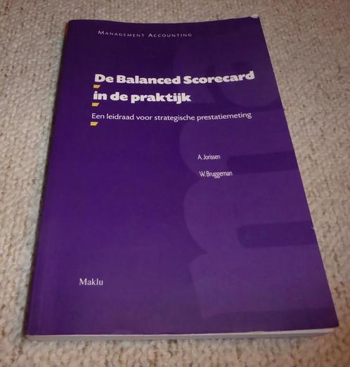 Boek " De balanced Scorecard  in de praktijk", Boeken, Studieboeken en Cursussen, Zo goed als nieuw, Ophalen of Verzenden