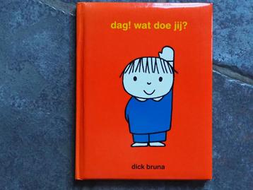Dag! Wat doe jij? (Dick Bruna) beschikbaar voor biedingen