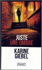 Karine Giebel - Juste une ombre, Livres, Thrillers, Comme neuf, Belgique, Karine Giebel, Enlèvement ou Envoi