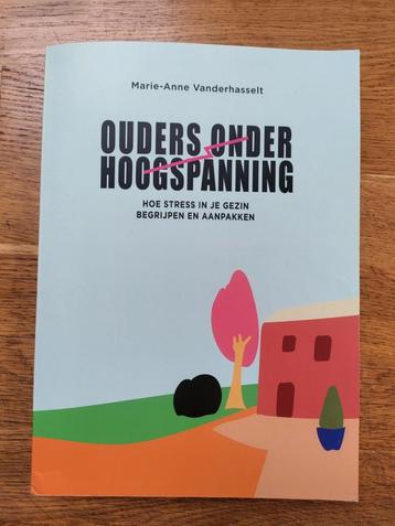 Marie-Anne Vanderhasselt - Ouders onder hoogspanning beschikbaar voor biedingen