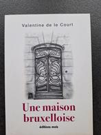 Une maison bruxelloise - Valentine de le Court (auteur belge, Gelezen, Ophalen of Verzenden, België, Valentine De Le Court