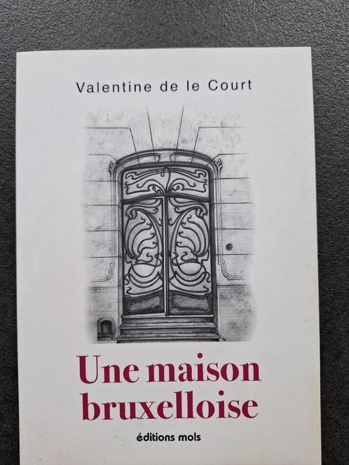 Une maison bruxelloise - Valentine de le Court (auteur belge, Livres, Romans, Utilisé, Belgique, Enlèvement ou Envoi