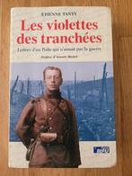 LES VIOLETTES DES TRANCHEES. Etienne TANTY. Poilu. WWI., Livres, Guerre & Militaire, Avant 1940, Général, Utilisé, Enlèvement ou Envoi