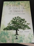 Geert Thyssen - Een andere kijk op ziekte en gezondheid, Boeken, Gezondheid, Dieet en Voeding, Ophalen of Verzenden, Geert Thyssen