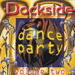 Dockside Dance Party Volume Two, Ophalen of Verzenden, Zo goed als nieuw, Dance Populair