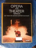 OPERA TOT THEATER MAKEN (Gerard Mortier de Munt), Ophalen of Verzenden, Zo goed als nieuw