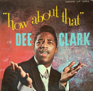 Dee Clark – How About That  beschikbaar voor biedingen