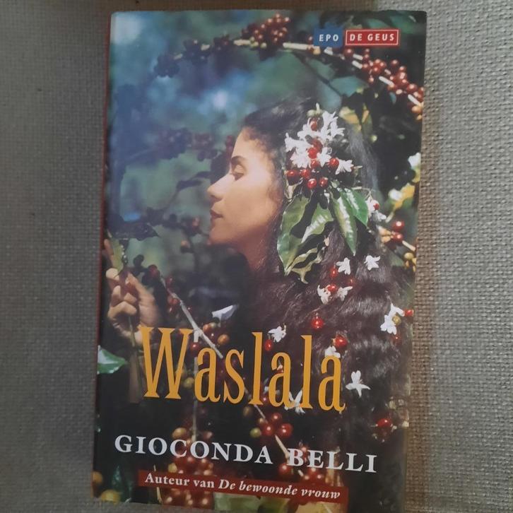 WASLALA - GIOCONDA BELLI - Nederlands -hardcover, Livres, Romans, Enlèvement ou Envoi
