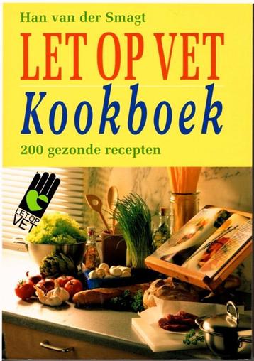 Let op vet kookboek - H. van der Smagt - 9789055010646  beschikbaar voor biedingen