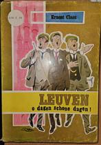Leuven, o dagen, schone dagen!, Gelezen, België, Ophalen of Verzenden, Ernest Claes