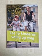 Zet je kinderen veilig op weg, Boeken, Ophalen of Verzenden, Zo goed als nieuw