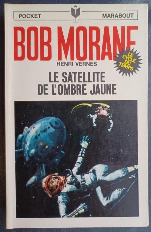 Bob Morane - Henri Vernes - Le satellite de l'ombre jaune, Livres, Aventure & Action, Utilisé, Enlèvement ou Envoi
