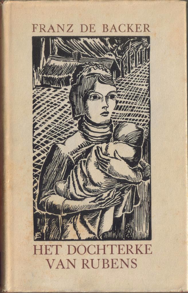 Franz de Backer "Dochterke v Rubens" houtsneden Jozef Cantré, Boeken, Literatuur, Gelezen, België, Ophalen