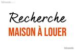 Recherche maison a louer, Immo, Maison recherche