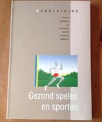 Gezond spelen en sporten, Boeken, Ophalen of Verzenden, Zo goed als nieuw, Hogeschool