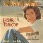 single Frederick François - De Venise à Capri, Comme neuf, 7 pouces, Pop, Enlèvement ou Envoi