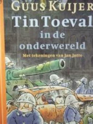 Tin Toeval in de onderwereld Guus Kuijer Ill.Jan Jutte beschikbaar voor biedingen