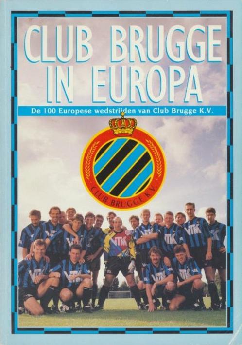 (sp207) Club Brugge in Europa, 100 Europese wedstrijden, Boeken, Sportboeken, Gelezen, Ophalen of Verzenden