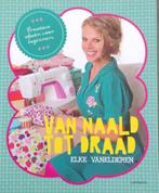 Van naald tot draad, Boeken, Hobby en Vrije tijd, Ophalen of Verzenden, Zo goed als nieuw