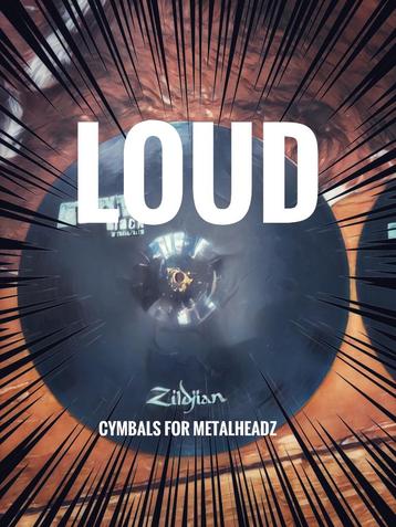 Loud Zildjian Cymbals for MetalheadZ