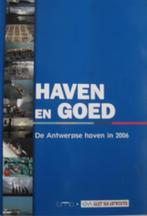 Haven en goed / De Antwerpse haven in de 2006, Ophalen of Verzenden, Zo goed als nieuw