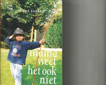 Mama weet het ook niet hilde sabbe 203 blz  beschikbaar voor biedingen