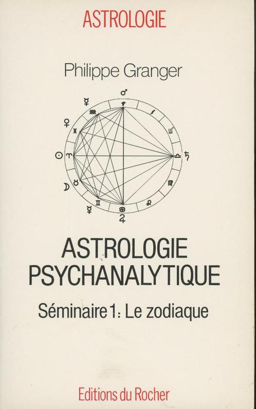 PH. Granger : Astrologie psychanalytique Sém.1: le Zodiaque, Livres, Ésotérisme & Spiritualité, Comme neuf, Astrologie, Enlèvement ou Envoi